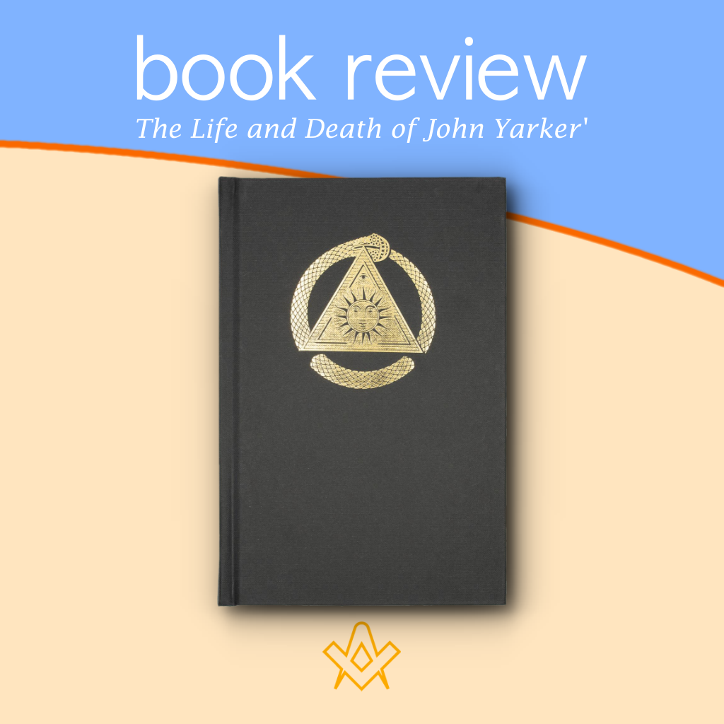 Book Review – The Life and Death of John Yarker’