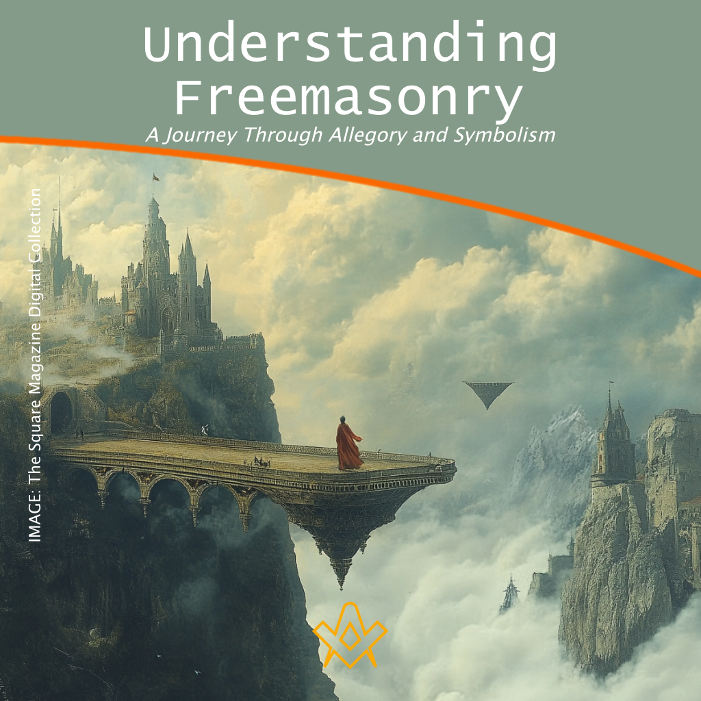 Understanding Freemasonry A Journey Through Allegory and Symbolism